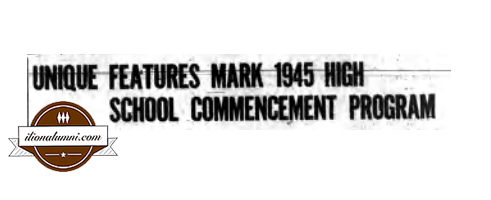 Ilion Sentinel - Unique Features Mark 1945 School Commencement Program - Ilion High's Class of 1945