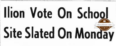 Herkimer Evening Telegram - Ilion Vote On School Site Slated On Monday - 1963